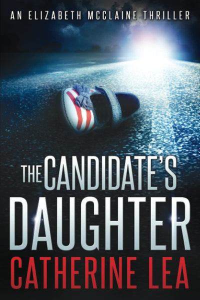 The Candidate's Daughter (An Elizabeth McClaine Thriller)