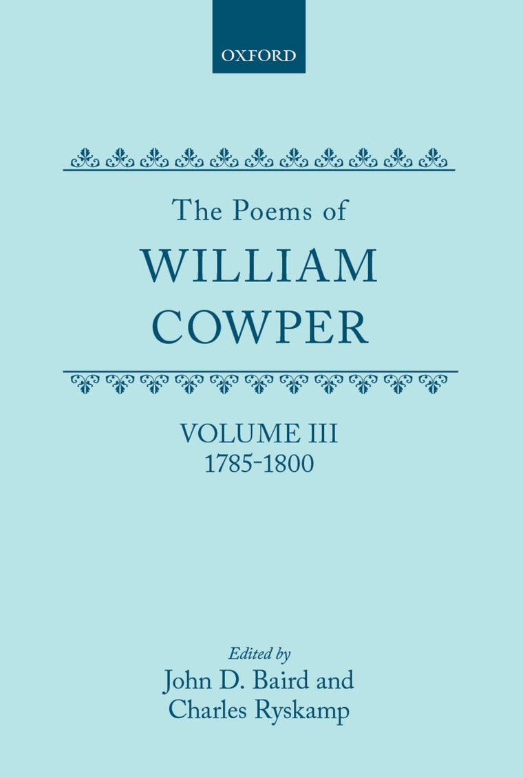 The Poems of William Cowper: Volume III: 1785-1800 (Oxford English Texts)