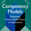 The Art and Science of Competency Models: Pinpointing Critical Success Factors in Organizations