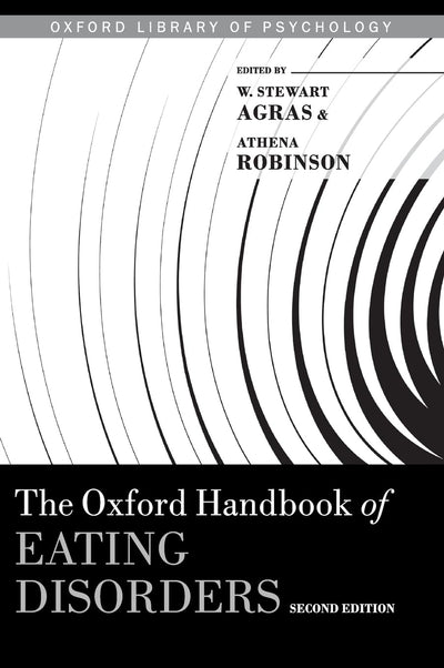 The Oxford Handbook of Eating Disorders (Oxford Library of Psychology)