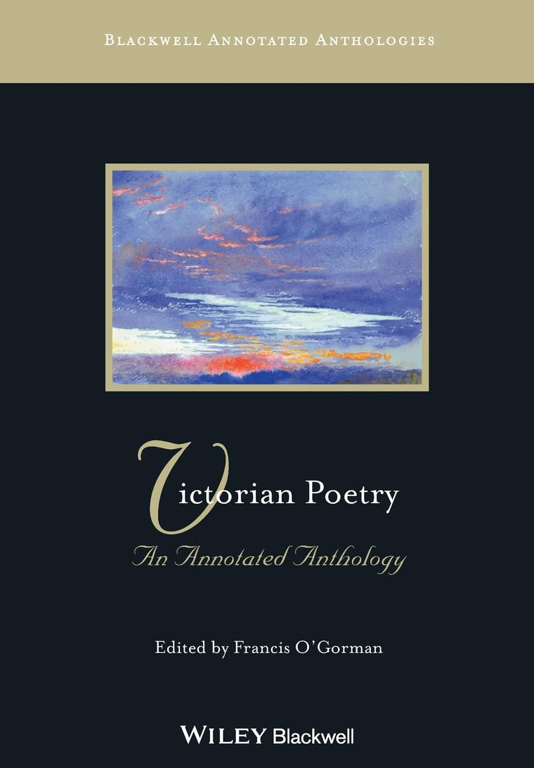 Victorian Poetry: An Annotated Anthology by O'Gorman, Franci