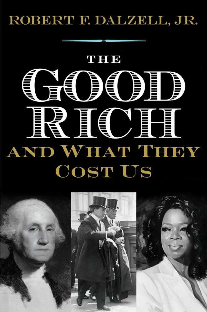 The Good Rich and What They Cost Us