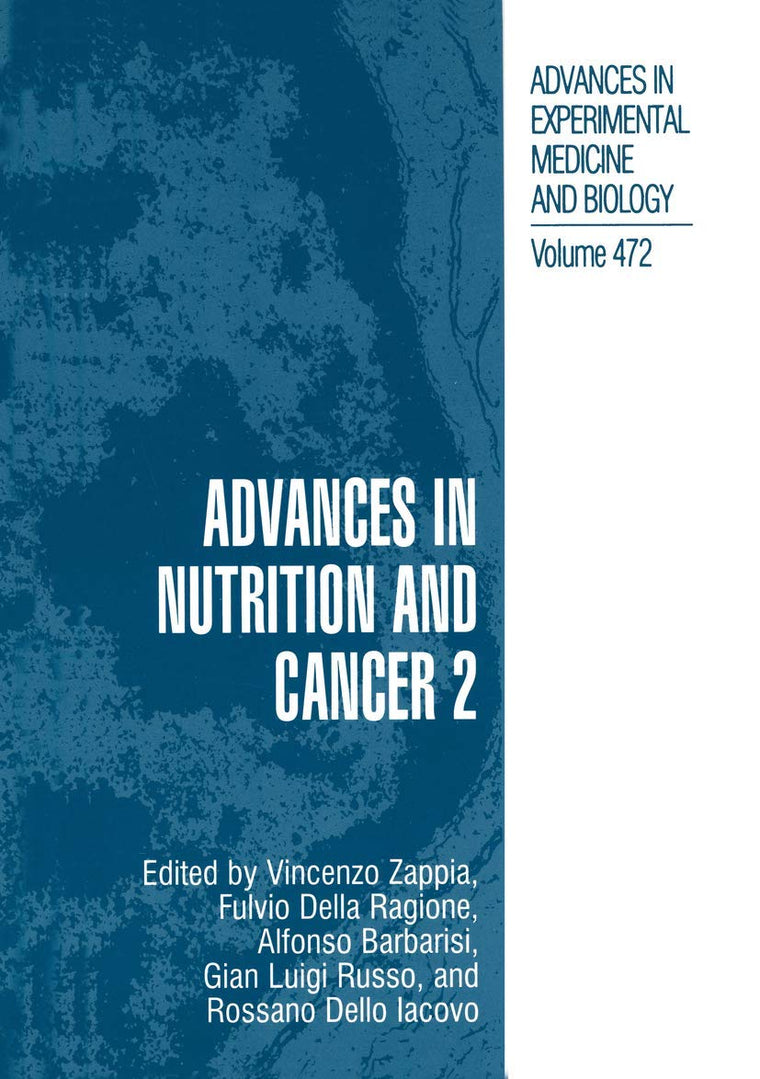 Advances in Nutrition and Cancer 2 (Advances in Experimental Medicine and Biology, 472)