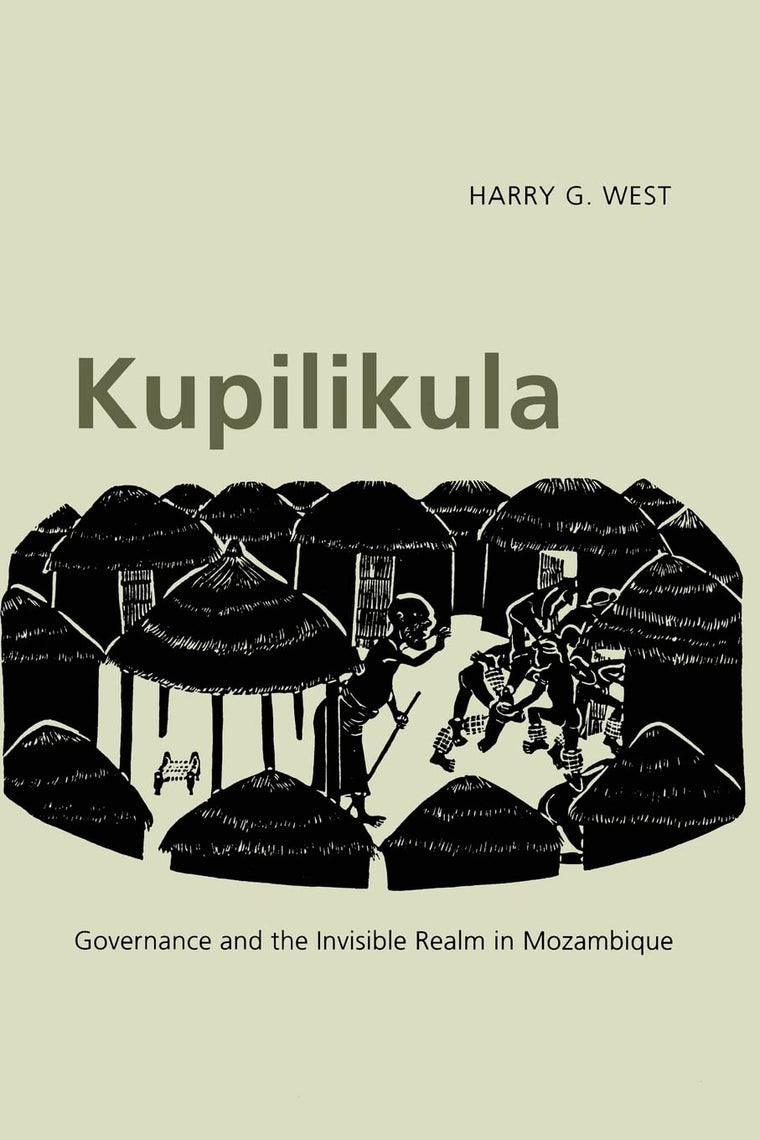 Kupilikula: Governance and the Invisible Realm in Mozambique