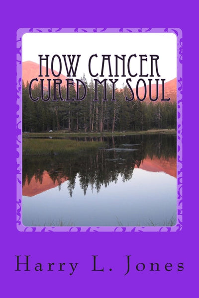 How Cancer Cured My Soul