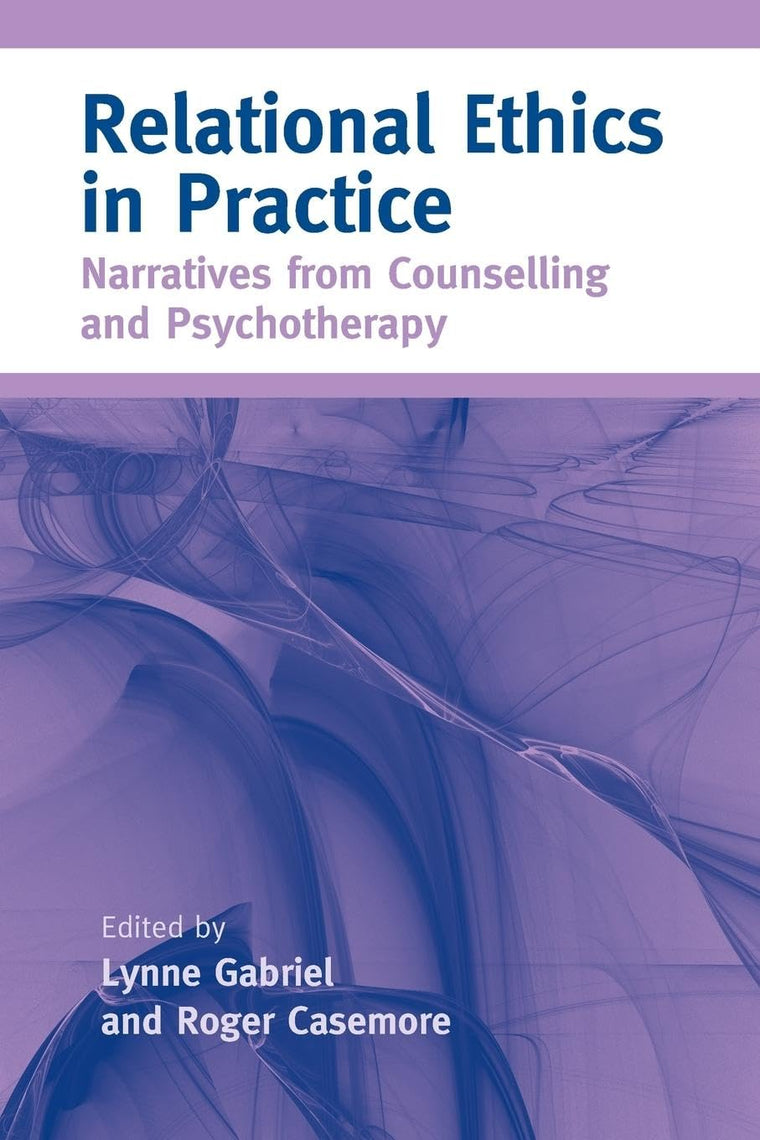 Relational Ethics in Practice: Narratives from Counselling a