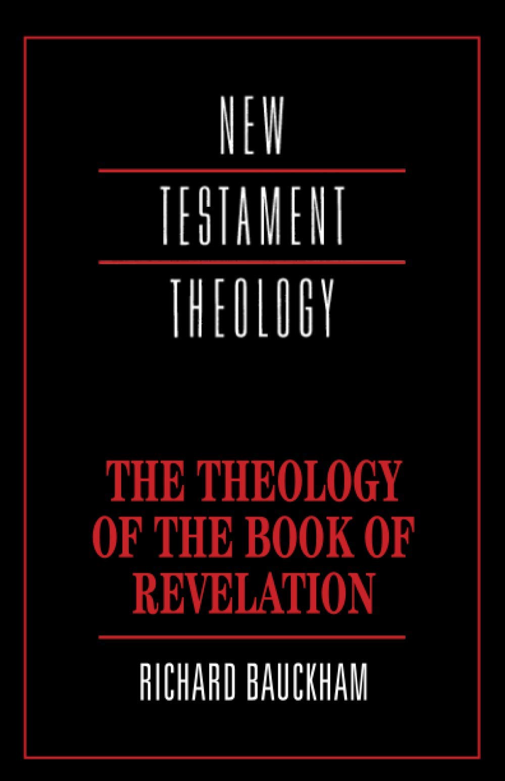 The Theology of the Book of Revelation (New Testament Theology)