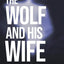 The Wolf and His Wife (Wolf Series)