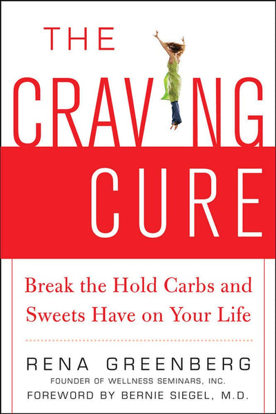 The Craving Cure: Break the Hold Carbs and Sweets Have on Your Life