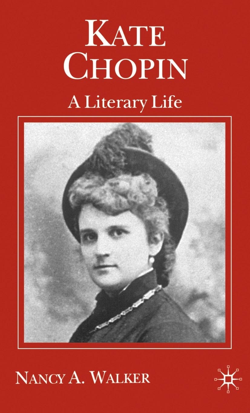 Kate Chopin: A Literary Life (Literary Lives)