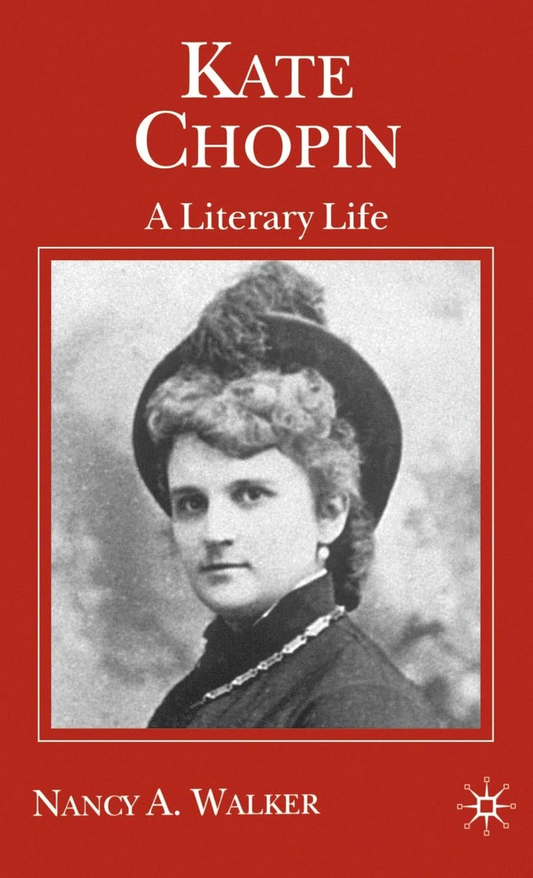 Kate Chopin: A Literary Life (Literary Lives)