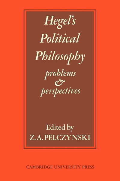 Hegel's Political Philosophy: Problems and Perspectives
