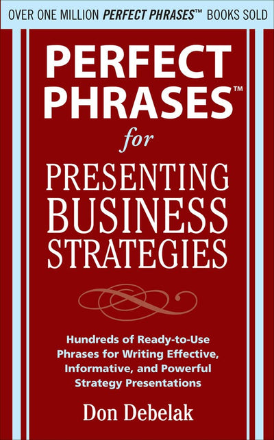 Perfect Phrases for Presenting Business Strategies (Perfect