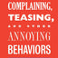 Complaining, Teasing, and Other Annoying Behaviors