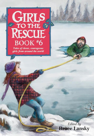 Girls to the Rescue, Book #6: Tales of Clever, Courageous Girls from Around the World