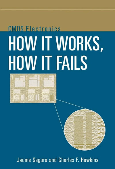 CMOS Electronics: How It Works, How It Fails