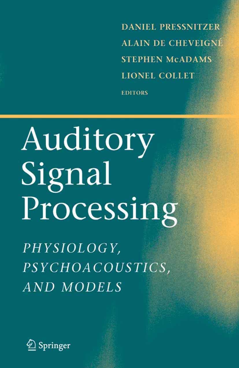 Auditory Signal Processing: Physiology, Psychoacoustics, and Models