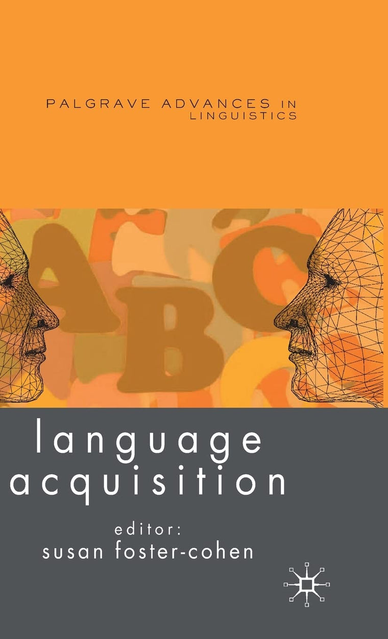 Language Acquisition (Palgrave Advances in Language and Linguistics)