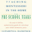 Teaching Montessori in the Home: Pre-School Years: The Pre-S