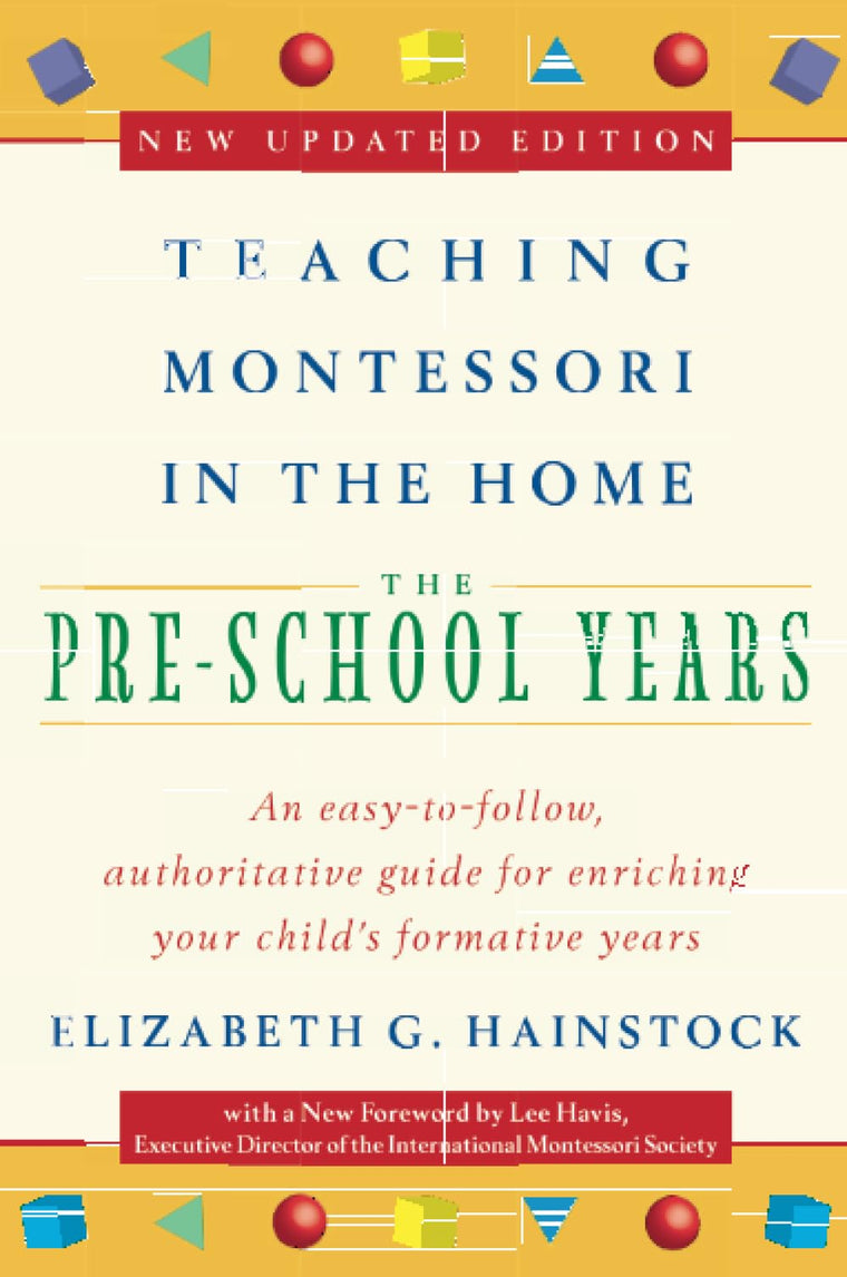 Teaching Montessori in the Home: Pre-School Years: The Pre-S