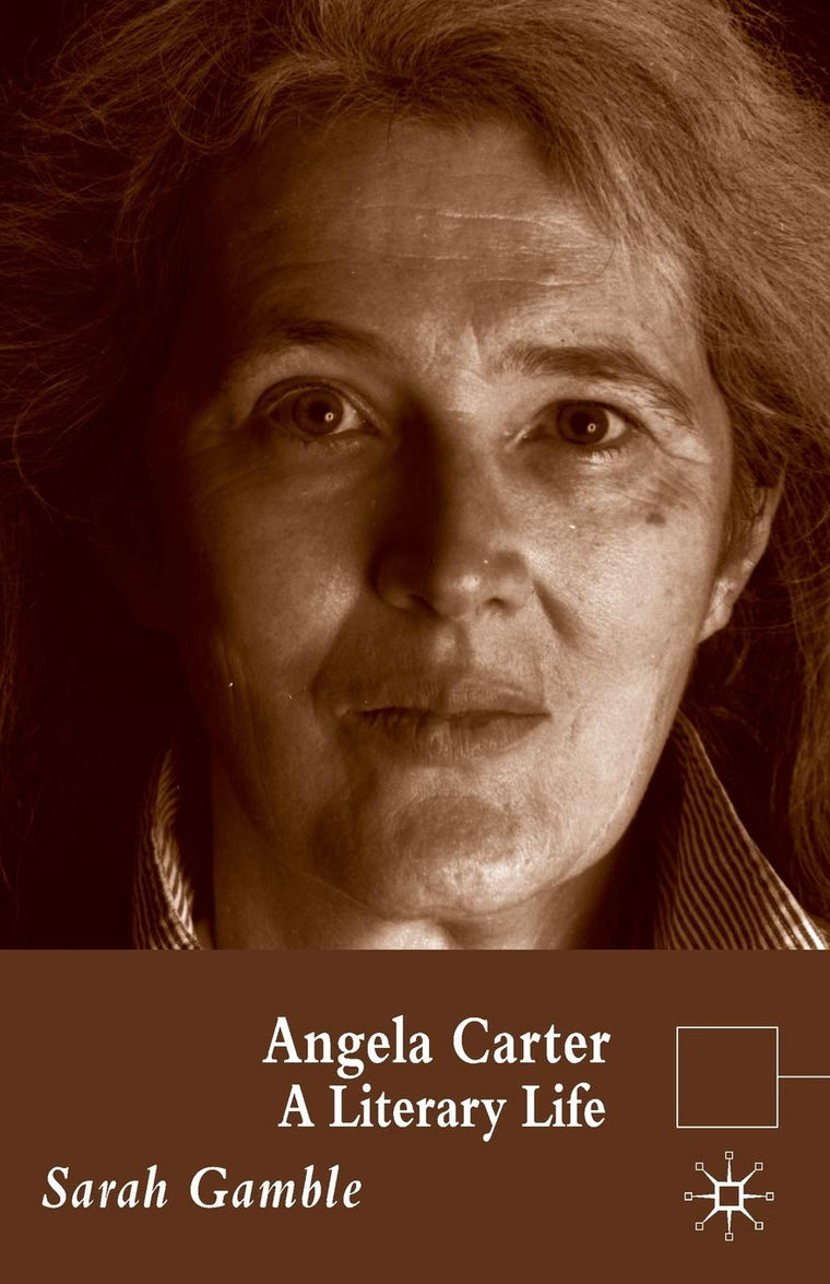 Angela Carter: A Literary Life (Literary Lives)