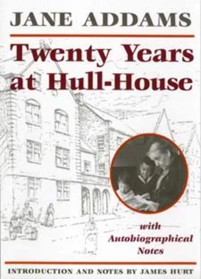 Twenty Years at Hull-House (Prairie State Books)