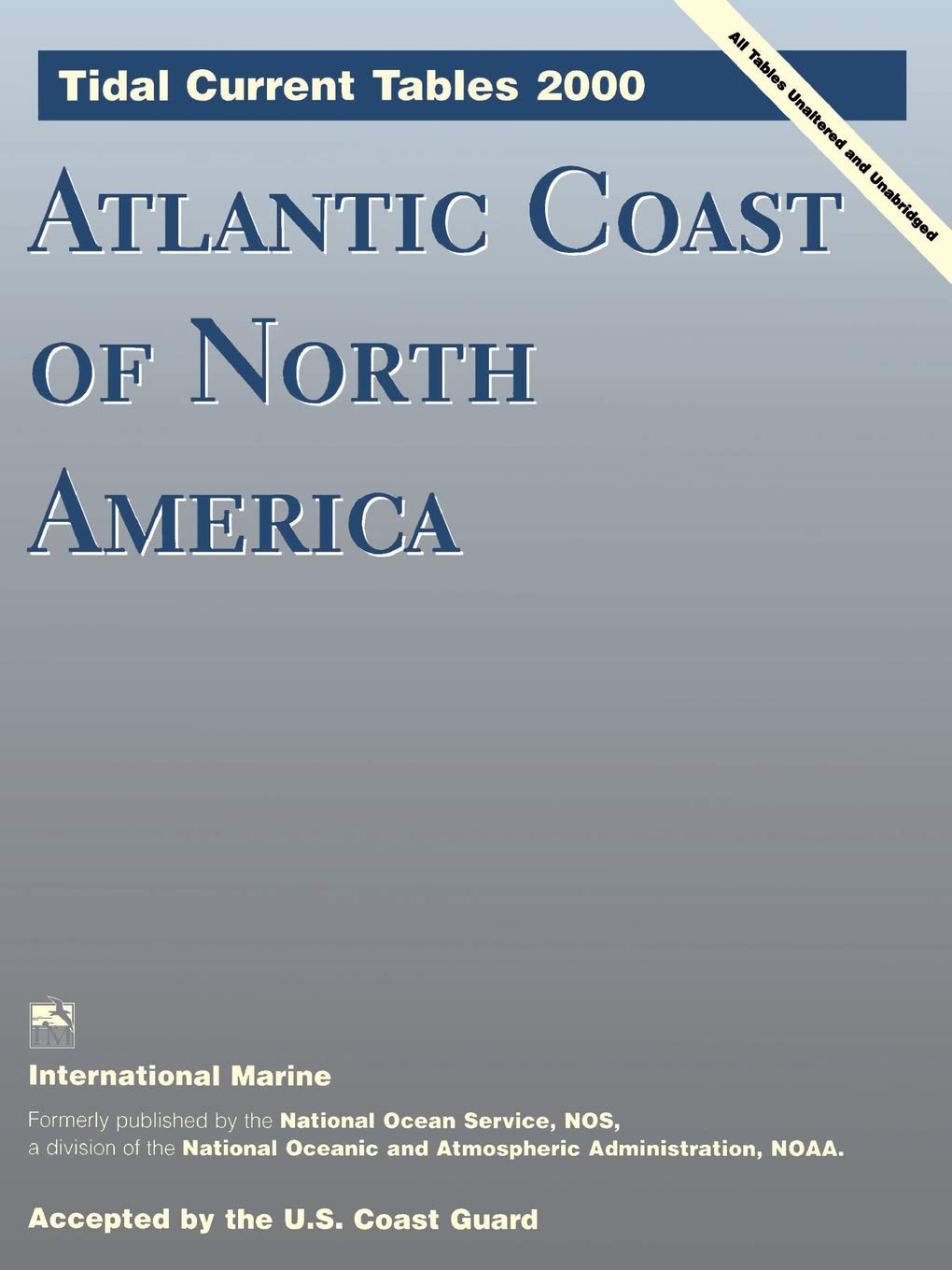 Tidal Current Tables 2000: Atlantic Coast of North America (TIDAL CURRENT TABLES ATLANTIC COAST OF NORTH AMERICA)