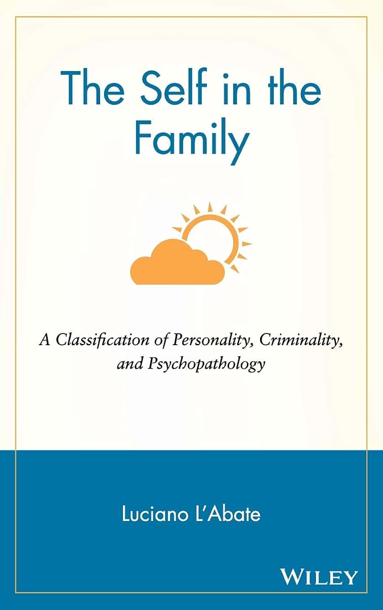The Self in the Family: A Classification of Personality, Criminality, and Psychopathology (Wiley Series in Couples and Family Dynamics and Treatment)