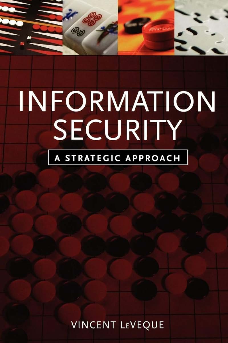 Information Security: A Strategic Approach
