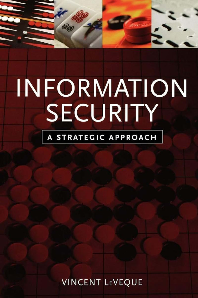 Information Security: A Strategic Approach
