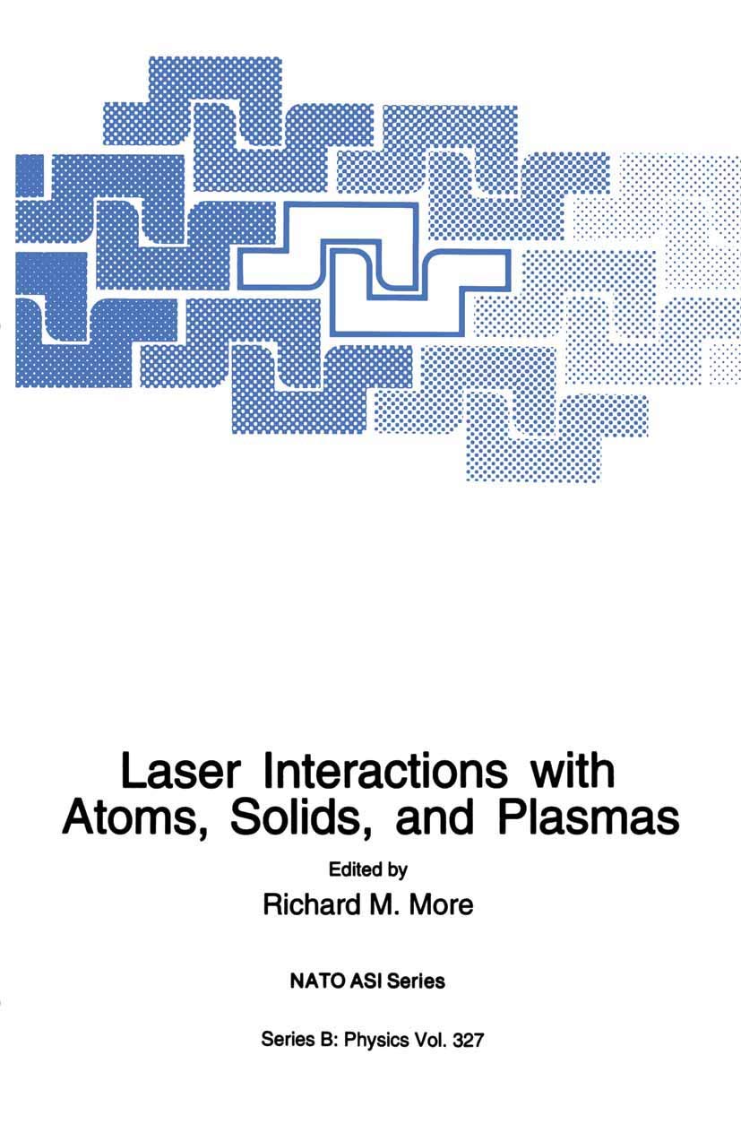 Laser Interactions with Atoms, Solids and Plasmas (NATO Science Series B:, 327)