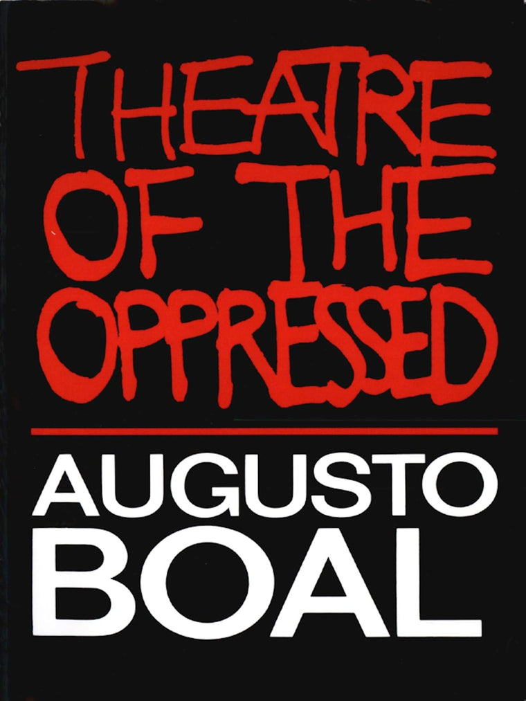 Theatre of the Oppressed by Boal, Augusto