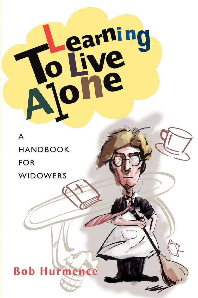 LEARNING TO LIVE ALONE: A HANDBOOK FOR WIDOWERS