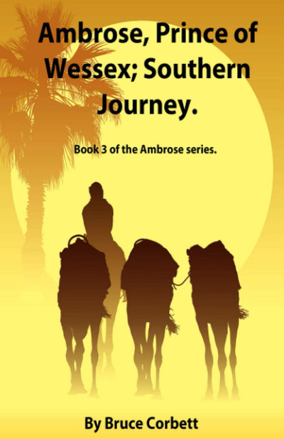 Ambrose, Prince of Wessex; Southern Journey. (The Ambrose Sagas)