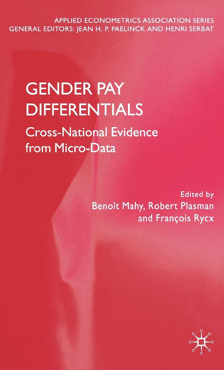 Gender Pay Differentials: Cross-National Evidence from Micro-Data (Applied Econometrics Association Series)