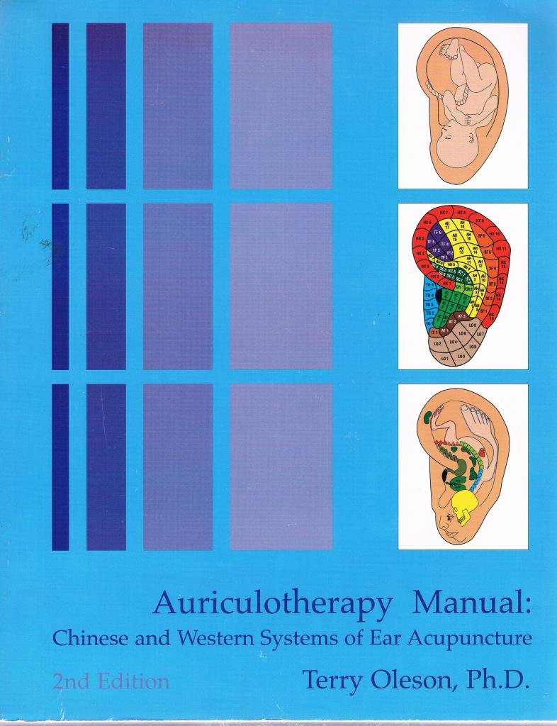 Auriculotherapy Manual: Chinese and Western Systems of Ear