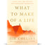 What to Make of a Life: Cliffs, Fog, Fire and the Self-Knowledge Imperative
