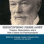 Rediscovering Pierre Janet: Trauma, Dissociation, and a New Context for Psychoanalysis (The History of Psychoanalysis Series)