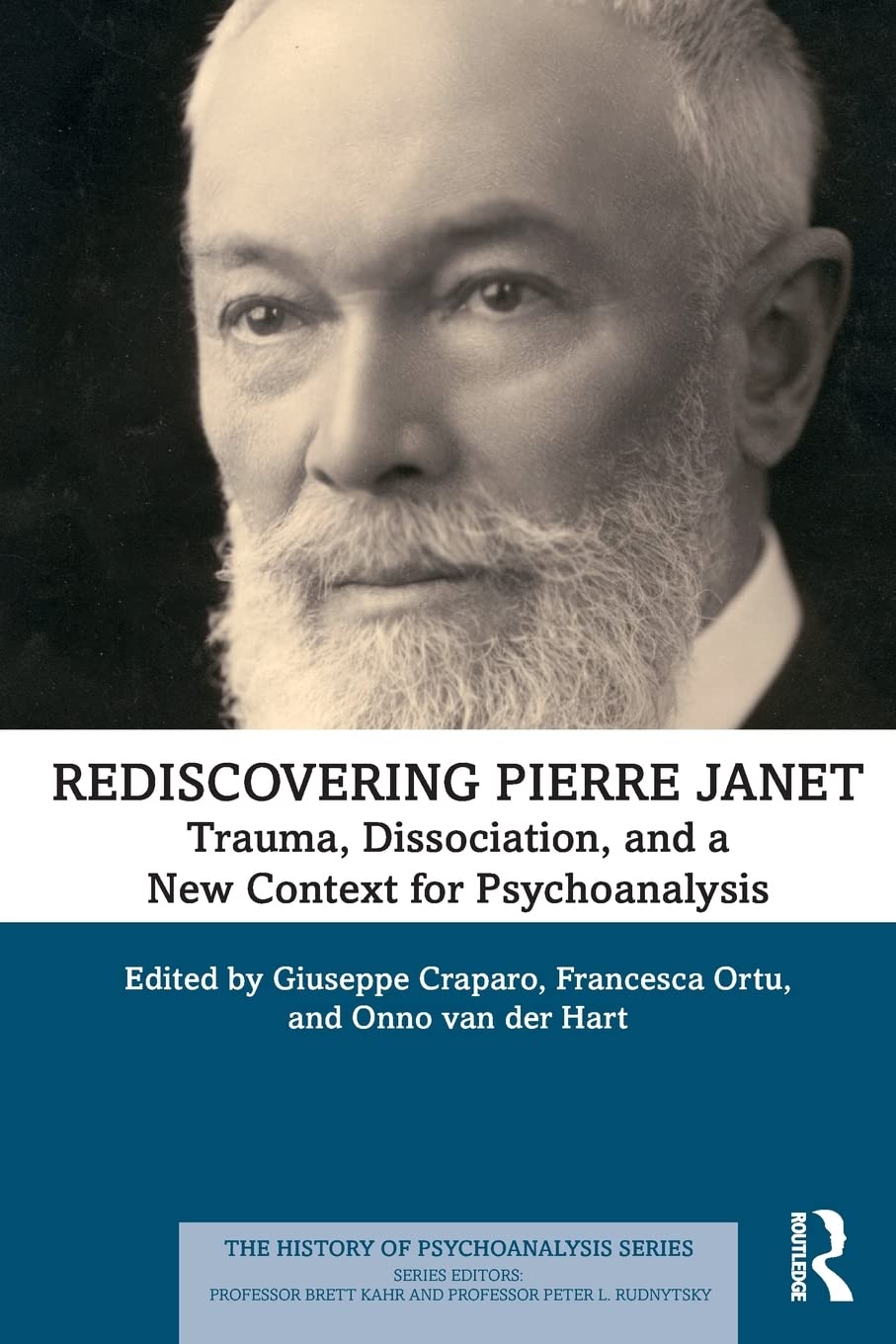 Rediscovering Pierre Janet: Trauma, Dissociation, and a New Context for Psychoanalysis (The History of Psychoanalysis Series)
