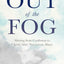 Out of the Fog: Moving from Confusion to Clarity After Narcissistic Abuse