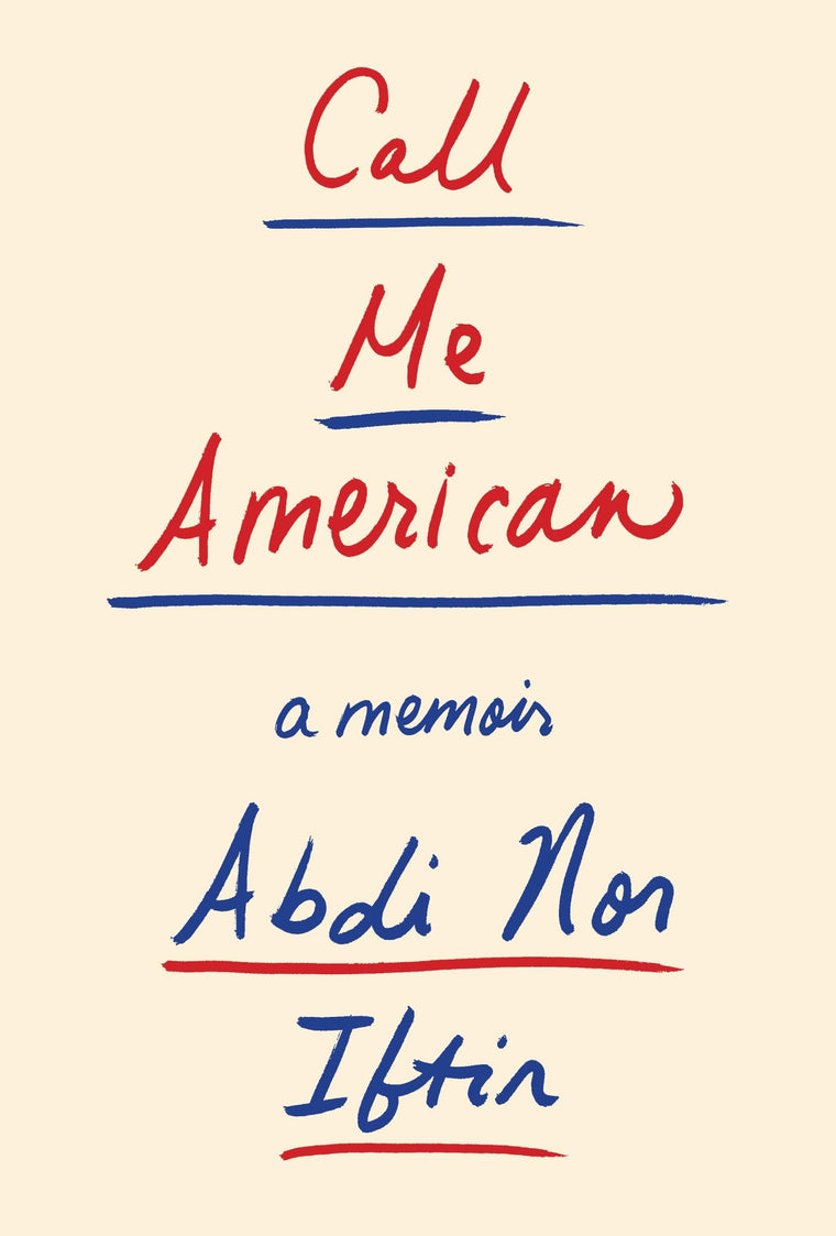 Call Me American: A Memoir by Iftin, Abdi Nor
