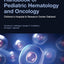 Handbook of Pediatric Hematology and Oncology: Children's Hospital and Research Center Oakland