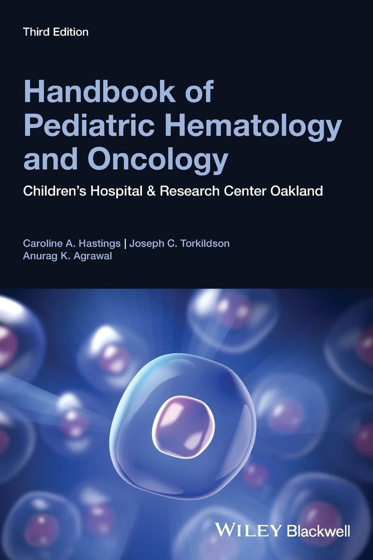 Handbook of Pediatric Hematology and Oncology: Children's Hospital and Research Center Oakland