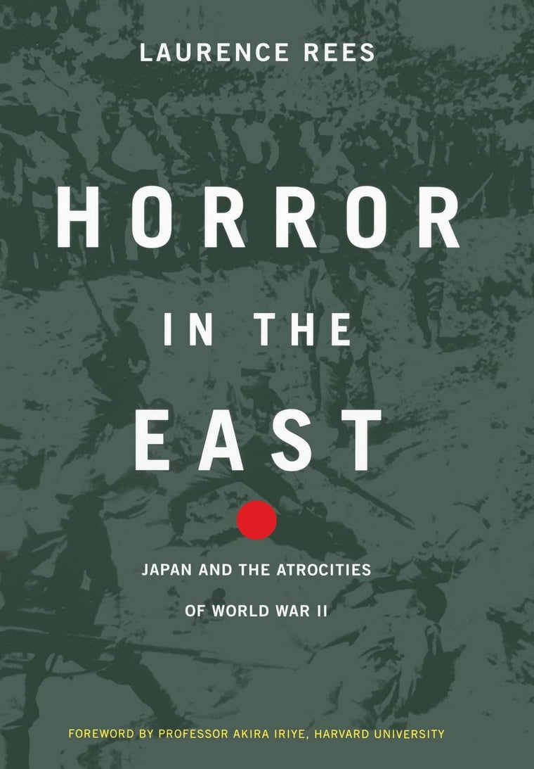 Horror in the East: Japan and the Atrocities of World War II