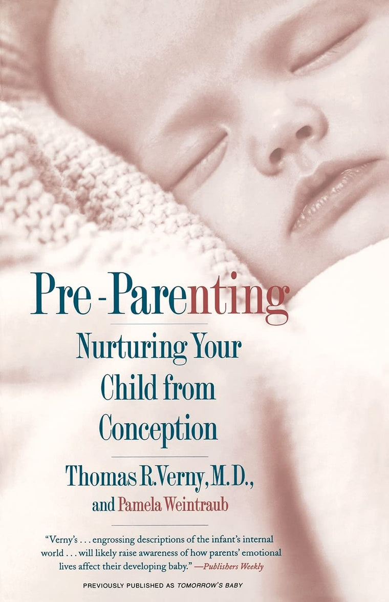 Pre-Parenting: Nurturing Your Child from Conception by Thoma