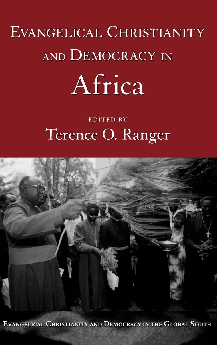 Evangelical Christianity and Democracy in Africa (Evangelical Christianity and Democracy in the Global South)