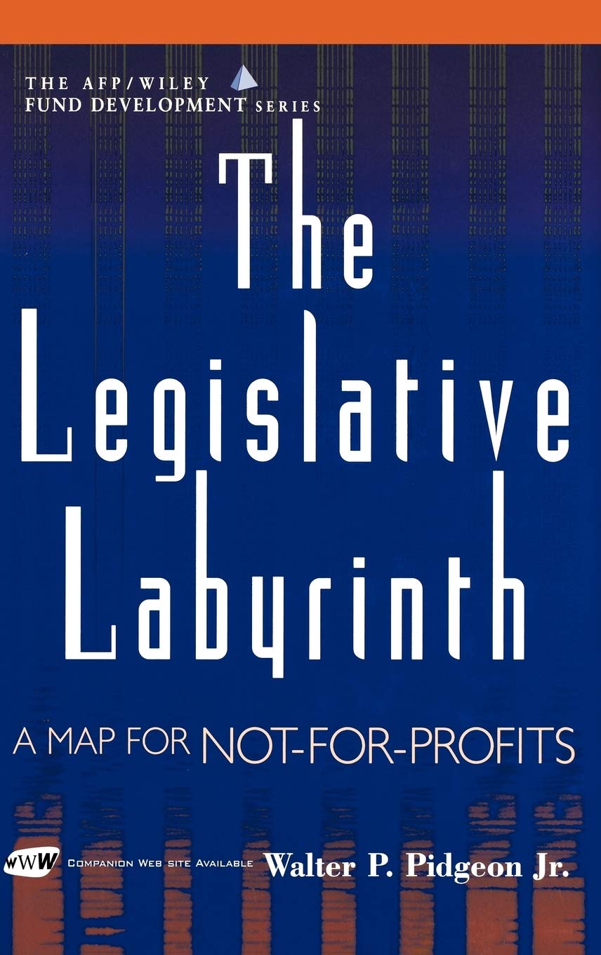The Legislative Labyrinth: A Map for Not-for-Profits