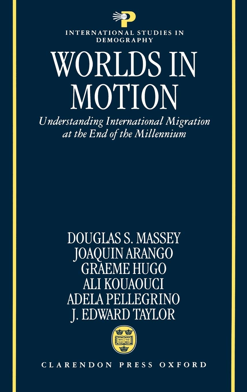 Worlds in Motion : Understanding International Migration at the End of the Millennium (International Studies in Demography)