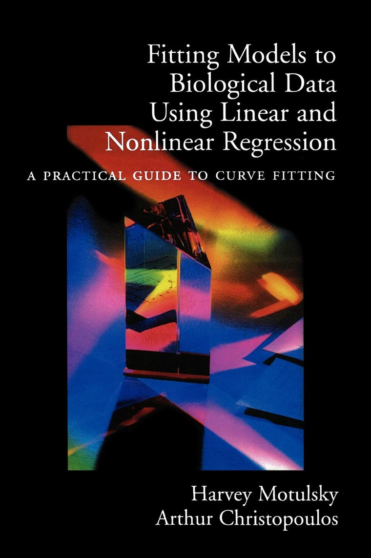 Fitting Models to Biological Data Using Linear and Nonlinear Regression: A Practical Guide to Curve Fitting