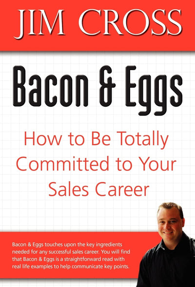Bacon & Eggs: How to Be Totally Committed to Your Sales Career